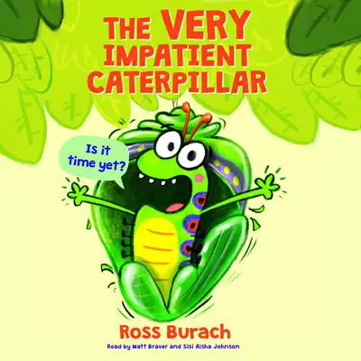 The Very Impatient Caterpillar Audibook, by Ross Burach