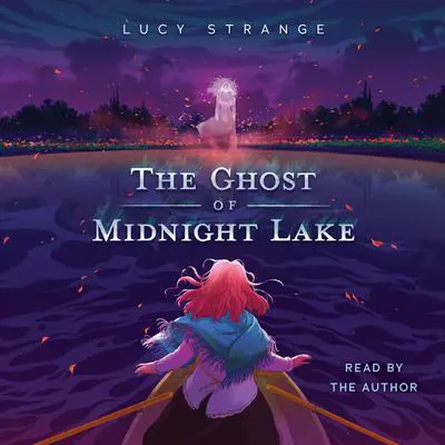 The Ghost of Midnight Lake Audibook, by Lucy Strange