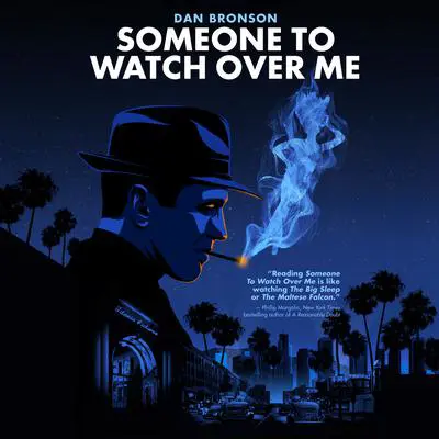 Someone to Watch Over Me: A Novel Audibook, by Dan Bronson