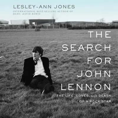 The Search for John Lennon: The Life, Loves, and Death of a Rock Star Audibook, by Lesley-Ann Jones