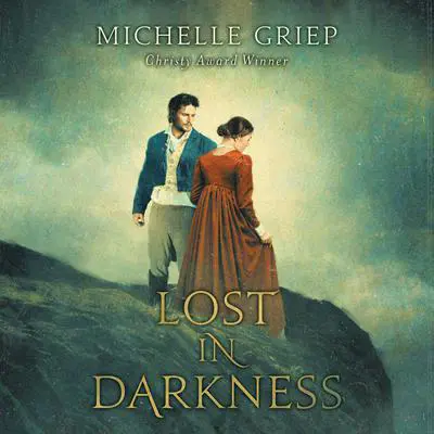 Lost in Darkness Audibook, by Michelle Griep