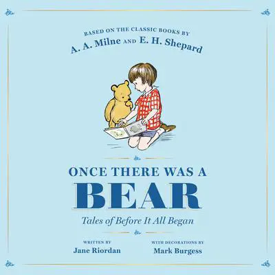 Once There Was a Bear: Tales of Before It All Began Audibook, by A. A. Milne