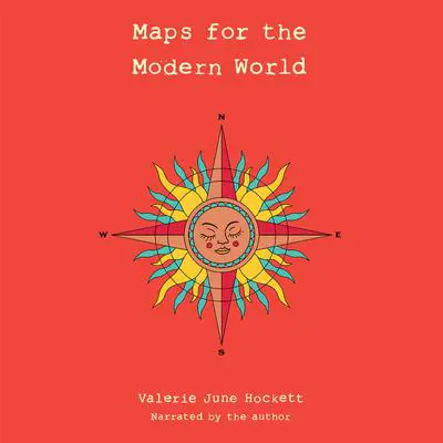 Maps for the Modern World Audibook, by Valerie June Hockett