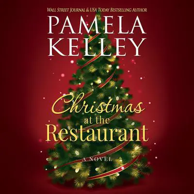 Christmas at the Restaurant Audibook, by Pamela M. Kelley