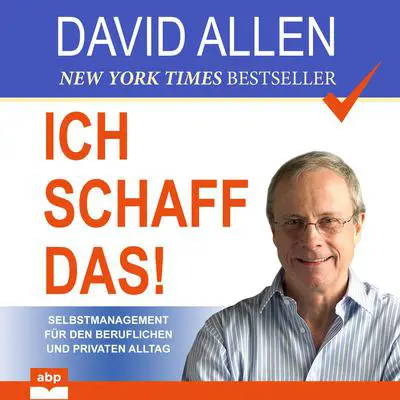 Ich schaff das!: Selbstmanagement für den beruflichen und privaten Alltag Audibook, by David Allen