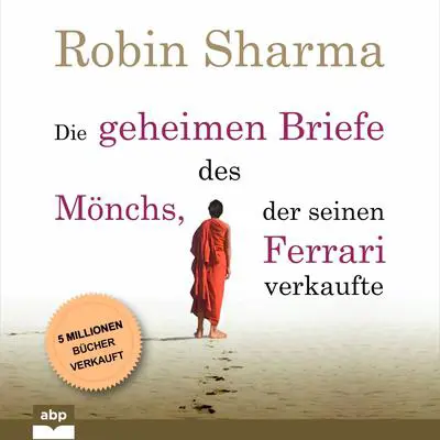Die geheimen Briefe des Mönchs, der seinen Ferrari verkaufte Audibook, by Robin Sharma