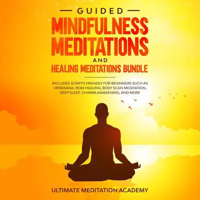Guided Mindfulness Meditations and Healing Meditations Bundle Audibook, by Ultimate Meditation Academy