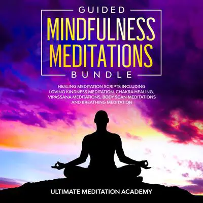 Guided Mindfulness Meditations Bundle Audibook, by Ultimate Meditation Academy