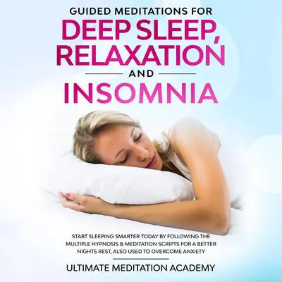 Guided Meditations for Deep Sleep, Relaxation and Insomnia Audibook, by Ultimate Meditation Academy