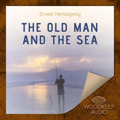 The Old Man and the Sea Audibook, by Ernest Hemingway