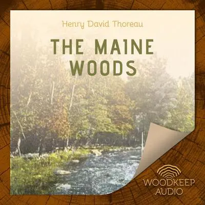 The Maine Woods Audibook, by Henry David Thoreau