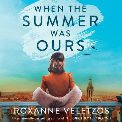 When the Summer Was Ours Audibook, by Roxanne Veletzos
