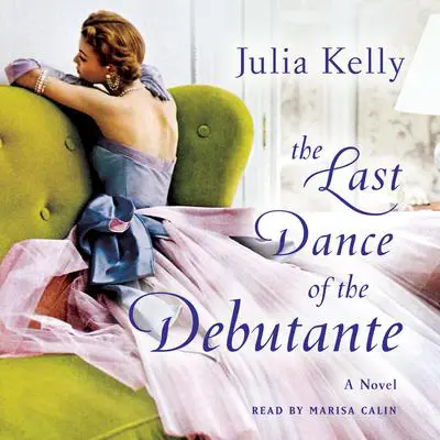The Last Dance of the Debutante Audibook, by Julia Kelly