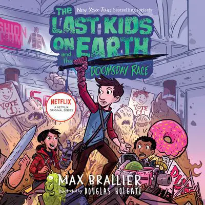 The Last Kids on Earth and the Doomsday Race Audibook, by Max Brallier