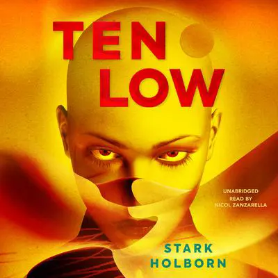 Ten Low Audibook, by Stark Holborn