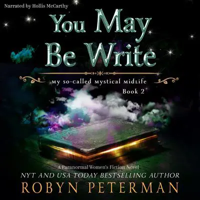 You May Be Write: My So-Called Mystical Midlife Book 2 Audibook, by Robyn Peterman