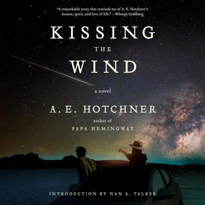 Kissing the Wind Audibook, by A. E. Hotchner