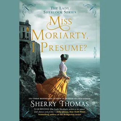 Miss Moriarty, I Presume? Audibook, by Sherry Thomas