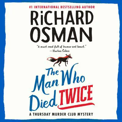 The Man Who Died Twice: A Thursday Murder Club Mystery Audibook, by Richard Osman