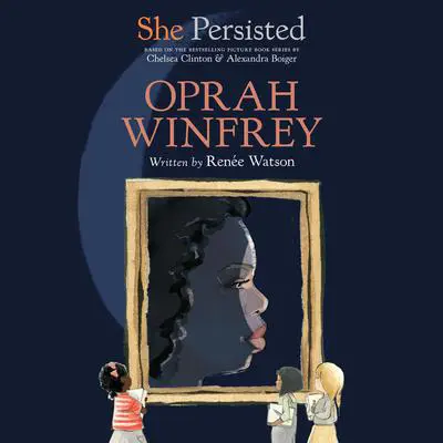 She Persisted: Oprah Winfrey Audibook, by Chelsea Clinton