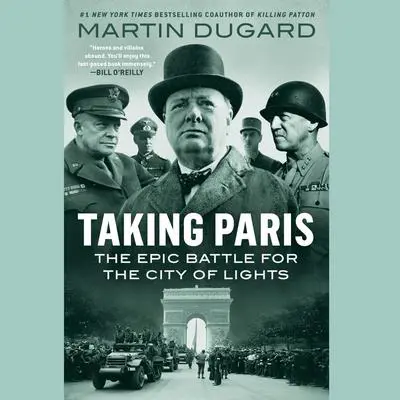 Taking Paris: The Epic Battle for the City of Lights Audibook, by Martin Dugard