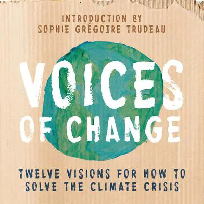 Voices of Change: Twelve Visions for How to Solve the Climate Crisis Audibook, by Various 