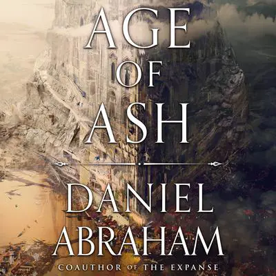 Age of Ash Audibook, by Daniel Abraham