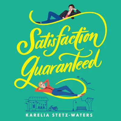 Satisfaction Guaranteed Audibook, by Karelia Stetz-Waters