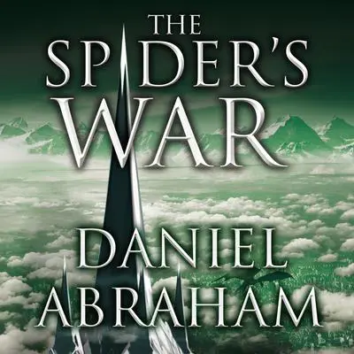 The Spider's War Audibook, by Daniel Abraham