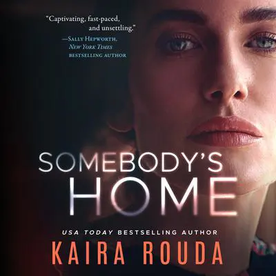 Somebody's Home Audibook, by Kaira Rouda