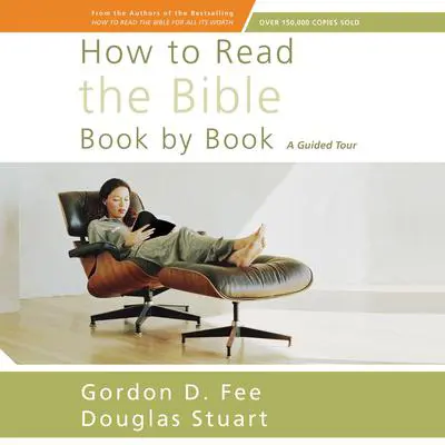 How to Read the Bible Book by Book: A Guided Tour Audibook, by Gordon D. Fee