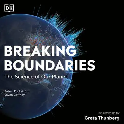 Breaking Boundaries: The Science of Our Planet Audibook, by Owen  Gaffney