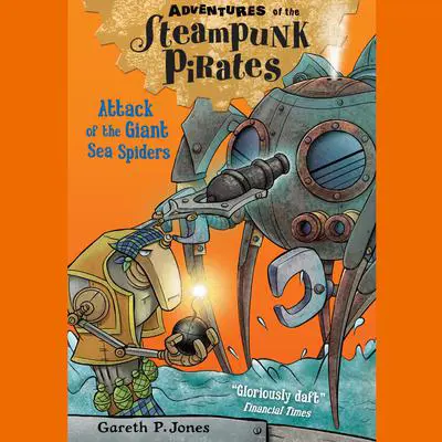 Attack of the Giant Sea Spiders Audibook, by Gareth P. Jones