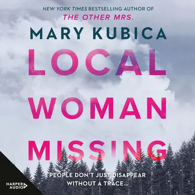 Local Woman Missing Audibook, by Mary Kubica