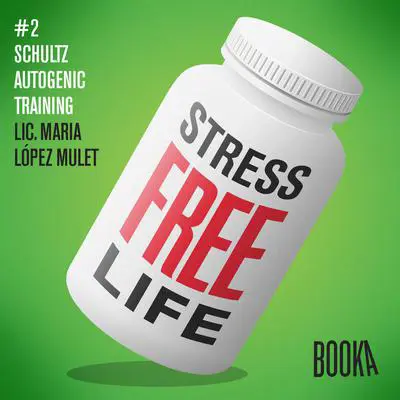Stress-Free Life  #2 Audibook, by Maria Lopez Mulet