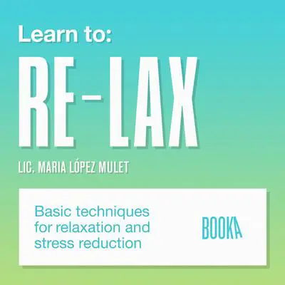 Learn to: RE-LAX Audibook, by Maria Lopez Mulet