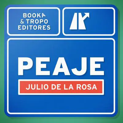 Peaje Audibook, by Julio de la Rosa