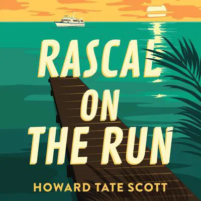 Rascal on the Run Audibook, by Howard Tate Scott