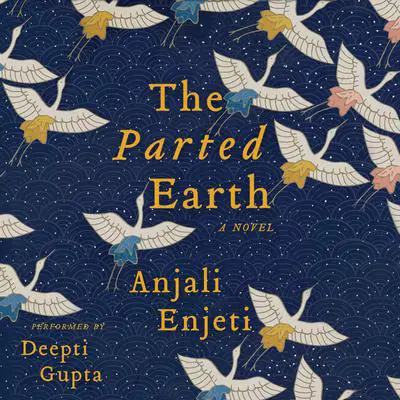 The Parted Earth Audibook, by Anjali Enjeti