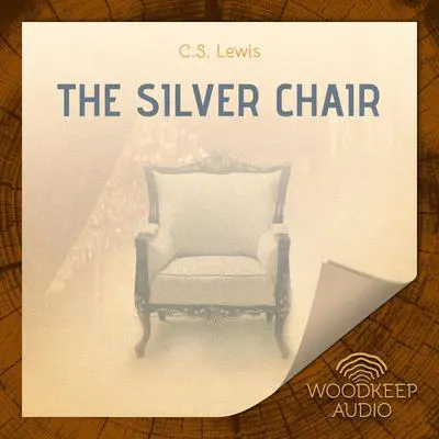 The Silver Chair Audibook, by C. S. Lewis