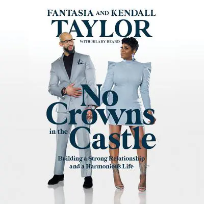 No Crowns in the Castle: Building a Strong Relationship and a Harmonious Life Audibook, by Kendall Taylor