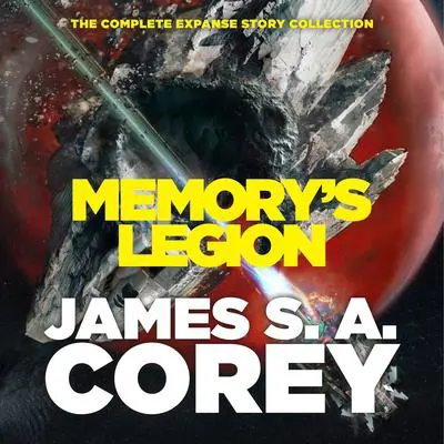 Memory's Legion: The Complete Expanse Story Collection Audibook, by James S. A. Corey
