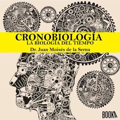Cronobiología: La biología del Tiempo Audibook, by Juan Moisés De La Serna