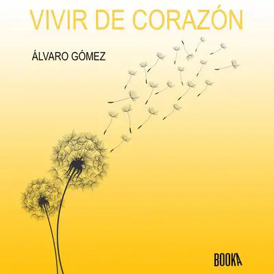 Vivir de corazón: Mindfulness para una Generación Atónita Audibook, by Alvaro Gomez