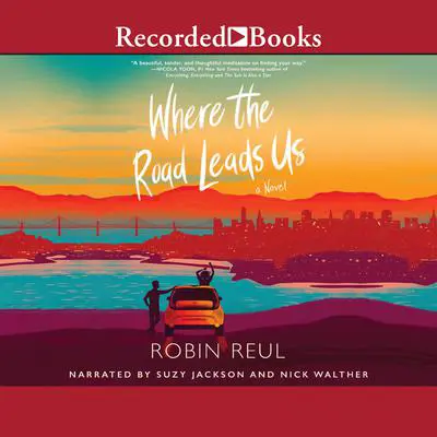 Where the Road Leads Us Audibook, by Robin Reul