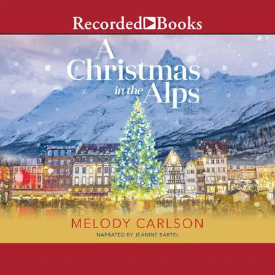 A Christmas in the Alps Audibook, by Melody Carlson