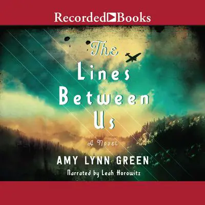 The Lines Between Us Audibook, by Amy Lynn Green