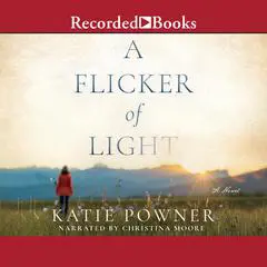A Flicker of Light Audibook, by Katie Powner