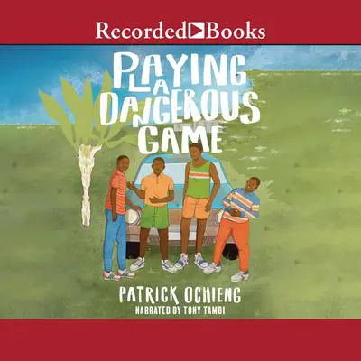 Playing a Dangerous Game Audibook, by Patrick Ochieng