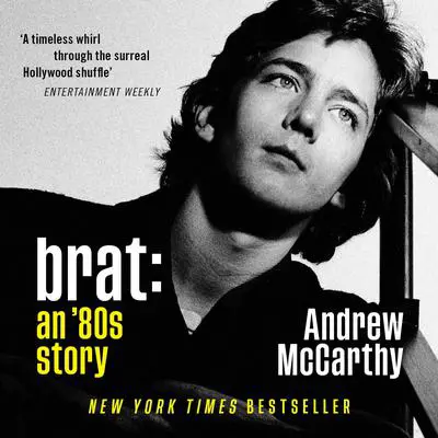 Brat: An '80s Story Audibook, by Andrew McCarthy